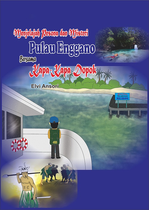 MENJELAJAH PESONA DAN MISTERI PULAU
ENGGANO BERSAMA KAPA-KAPA DOPOK
