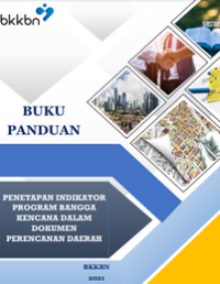 Buku Panduan :Penetapan Indikator Program Bangga Kencana dalam Dokumen Perencanaan Daerah