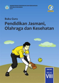 BUKU GURU PENDIDIKAN JASMANI OLAHRAGA DAN KESEHATAN KELAS 8