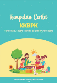 Kumpulan Cerita KKBPK (kependudukan, Keluarga Berencana, dan Pembangunan Keluarga)