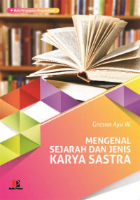 Mengenal Sejarah Dan Jenis Karya Sastra