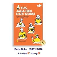 YUK, JAGA DIRI DARI ADIKSI