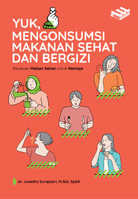 YUK,MENGONSUMSI MAKANAN SEHAT DAN BERGIZI