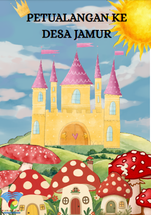 PETUALANGAN DI DESA JAMUR