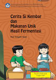 CERITA SI KEMBAR DAN MAKANAN UNIK HASIL
FERMENTASI