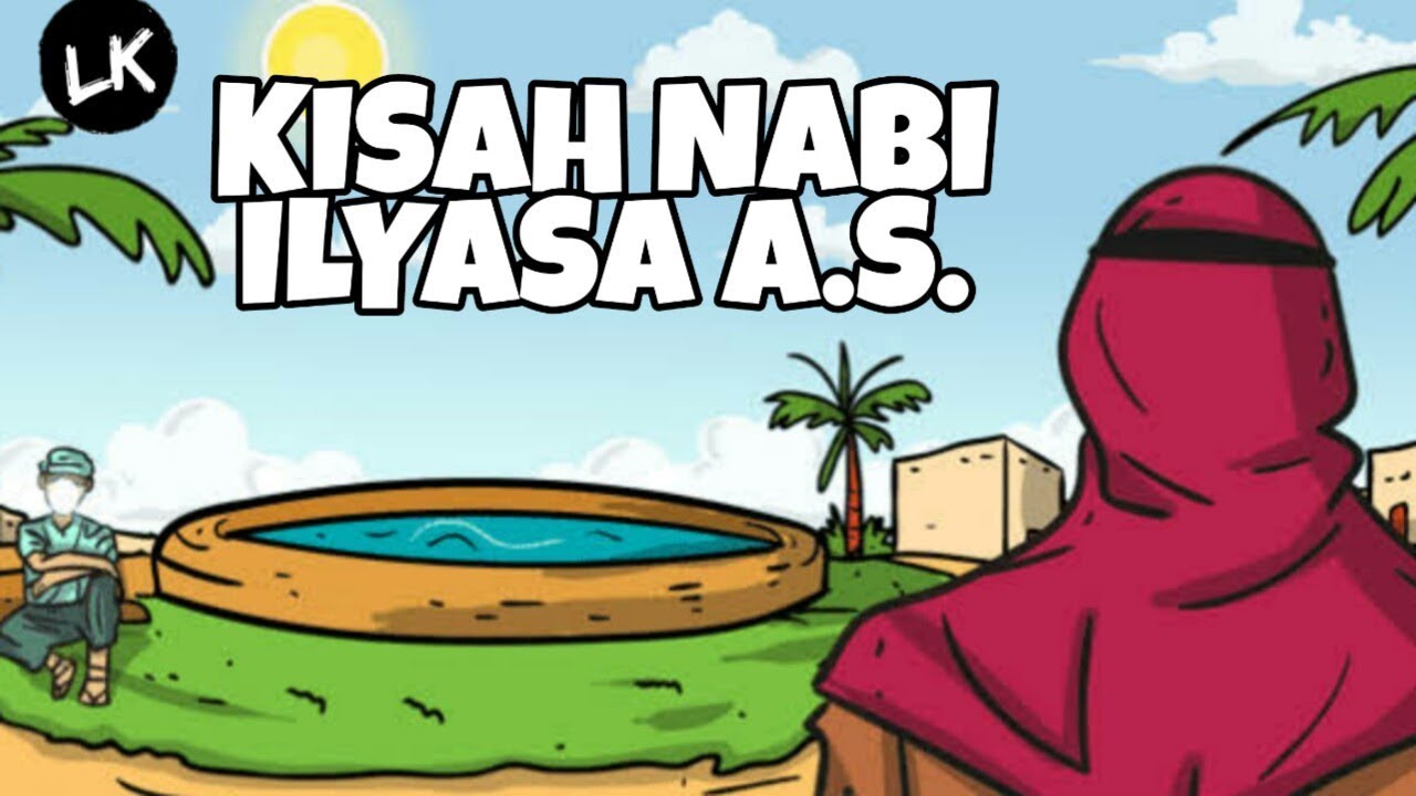 Kisah Nabi Ilyasa Alaihis Salam