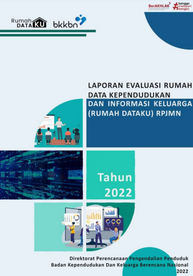 Laporan Evaluasi Rumah Data Kependudukan dan Informasi Keluarga (Rumah DataKu) RPJMN