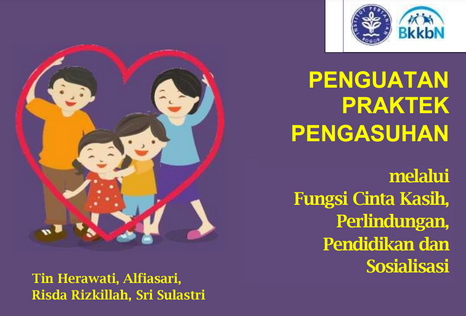Penguatan Praktik Pengasuhan melalui Fungsi Cinta Kasih, Perlindungan, Pendidikan dan Sosialisasi