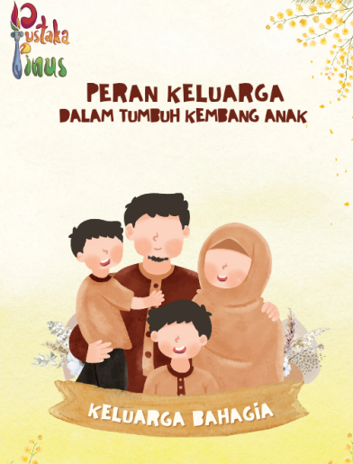 PERAN KELUARGA DALAM TUMBUH KEMBANG ANAK