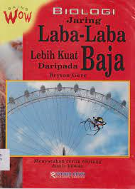 WOW SCIENCE BIOLOGI: JARING LABA-LABA LEBIH KUAT DARI BAJA